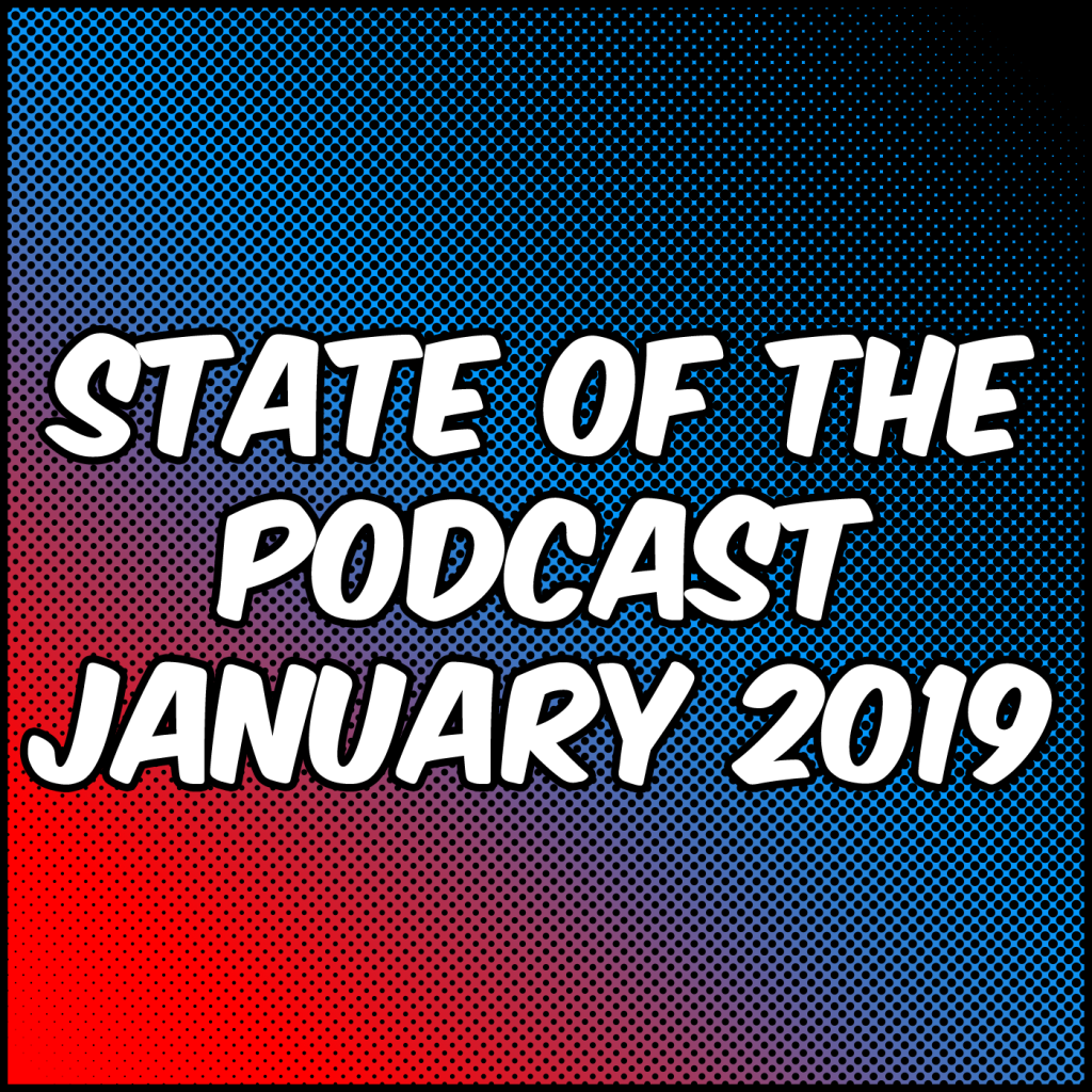 State of the Podcast January 2019