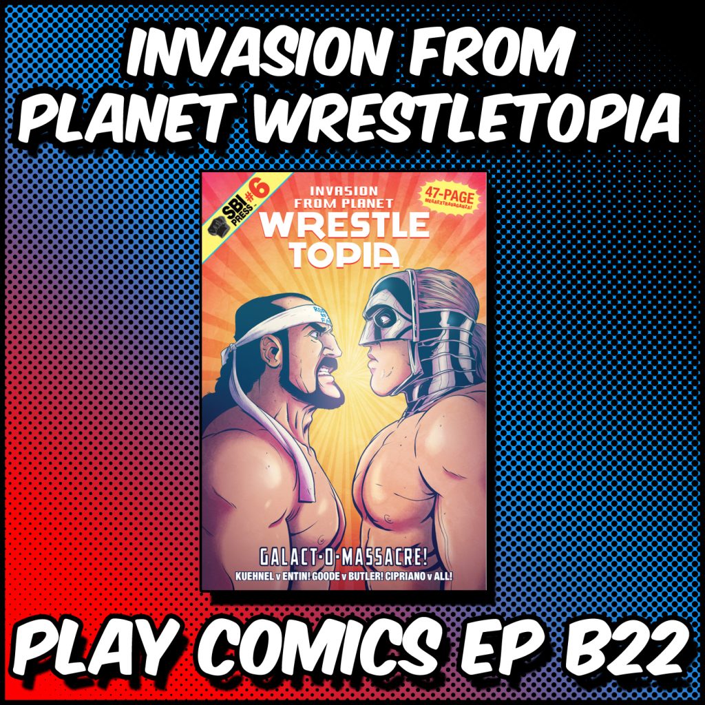 Invasion from Planet Wrestletopia with Ed Kuehnel and Matt Entin