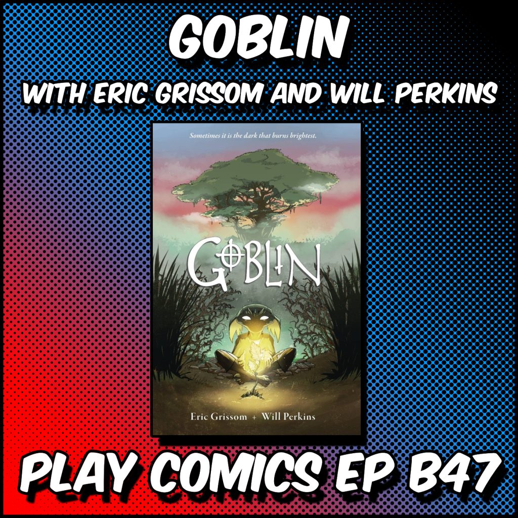 Goblin with Eric Grissom and Will Perkins