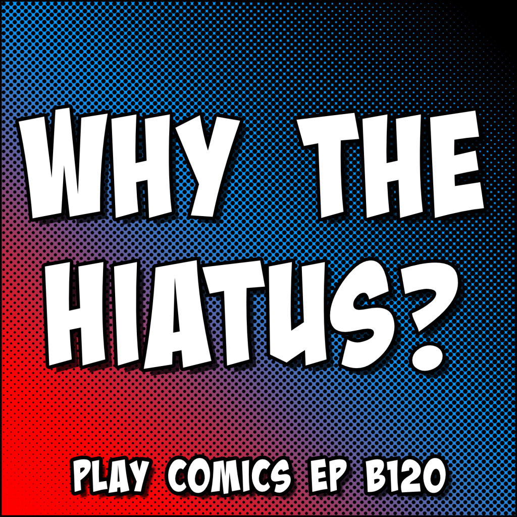 Why the Hiatus?